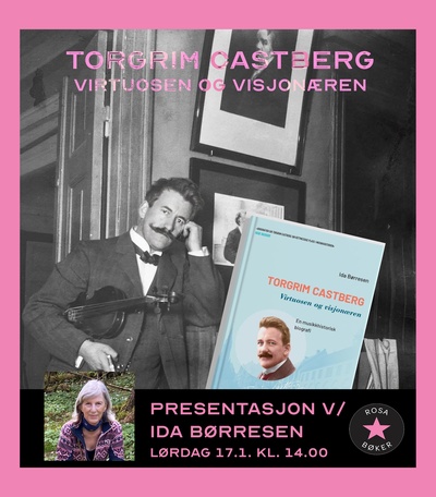 Torgrim Castberg: Virtuosen og Visjonæren
