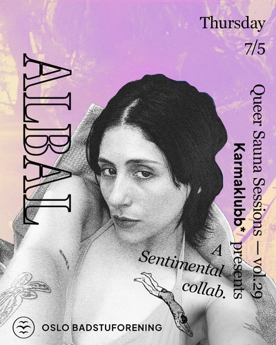 Queer Sauna Sessions x Karmaklubb*, vol. 29: Albal! A Sentimental collab.
