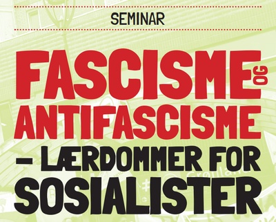 FASCISME OG ANTI-FASCISME: Lærdommer for sosialister